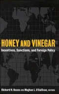 Honey and Vinegar: Incentives, Sanctions and Foreign Policies