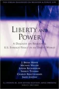 Liberty and Power: A Dialogue on Religion and U. S. Foreign Policy in an Unjust World