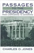 Passages to the Presidency: From Campaigning to Governing