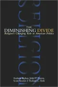 Diminishing Divide: Religion's Changing Role in American Politics