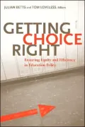Getting Choice Right: Ensuring Equity and Efficiency in Education Policy