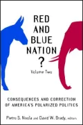 Red and Blue Nation?: Consequences and Correction of America's Polarized Politics, Vol. 2