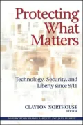 Protecting What Matters: Technology, Security, and Liberty Since 9/11