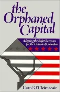 The Orphaned Capitol: Adopting the Right Revenues for the District of Columbia