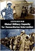 Expanding Global Military Capacity for Humanitarian Intervention