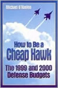 How to Be a Cheap Hawk: The 1999 and 2000 Defense Budgets