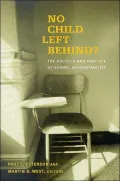 No Child Left Behind?: The Politics and Practice of School Accountability