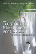 Restoring Fiscal Sanity 2007: The Health Spending Challenge
