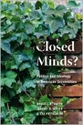 Closed Minds?: Politics and Ideology in American Universities