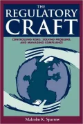 The Regulatory Craft: Controlling Risks, Solving Problems and Managing Compliance
