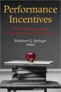 Performance Incentives: Their Growing Impact on American K-12 Education