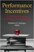 Performance Incentives: Their Growing Impact on American K-12 Education