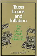 Taxes, Loans and Inflation: How the Nation's Wealth Becomes Misallocated