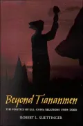 Beyond Tiananmen: The Politics of U.S.-China Relations 1989-2000