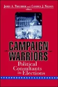 Campaign Warriors: The Role of Political Consultants in Elections