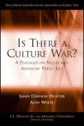 Is There a Culture War?: A Dialogue on Values and American Public Life