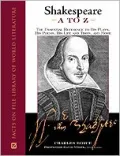 Shakespeare A to Z The Essential Reference to His Plays, His Poems, His Life and Times, and ...