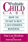 Profitable Child Care: How to Start and Run a Successful Business - Nan Lee Howkins - Hardcover