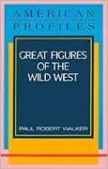 Great Figures of the Wild West