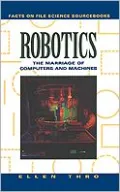 Robotics: The Marriage of Computers and Machines