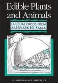 Edible Plants and Animals : A Compendium of Unusual Foods from Aardvark to Zamia