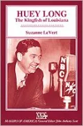 Huey Long: The Kingfish of Louisiana