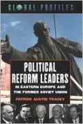 Political Reform Leaders in Eastern Europe and the Former Soviet Union