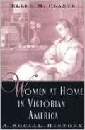 Women at home in Victorian America