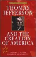 Thomas Jefferson and the creation of America