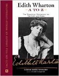 Edith Wharton A to Z : The Essential Guide to the Life and Work