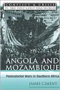 Angola and Mozambique : Postcolonial Wars in Southern Africa