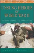 Unsung Heroes of World War II : The Story of the Navajo Code Talkers