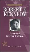 Robert F. Kennedy : Promise for the Future
