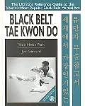 Black Belt Tae Kwon Do The Ultimate Reference Guide to the World's Most Popular Black Belt M...