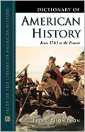 Dictionary of American History From 1763 to the Present