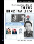 The Encyclopedia of the FBI's Ten Most Wanted List : 1950 to Present