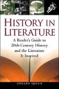 History in Literature: A Reader's Guide to 20th Century History and the Literature It Inspired