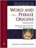 Facts on File Encyclopedia of Word and Phrase Origins (Facts on File Library of Language and Literature Series)