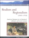 Realism and Regionalism: (1860-1910)