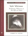 Critical Companion to Walt Whitman: A Literary Reference to His Life and Work