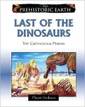Last of the Dinosaurs: The Late Cretaceous Period