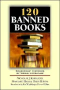 120 Banned Books: Censorship Histories of World Literature
