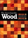 Encyclopedia of Wood: A Tree-by-Tree Guide to the World's Most Versatile Resource