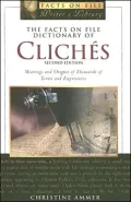 Facts on File Dictionary of Cliches: Meanings and Origins of Thousands of Terms and Expressions