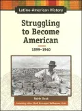 Struggling to Become American: 1899-1940