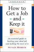 How to Get a Job and Keep It: Career and Life Skills You Need to Succeed