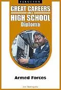 Great Careers with a High School Diploma: Armed Forces