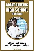 Great Careers with a High School Diploma: Manufacturing and Transportation