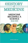 Medicine Becomes a Science, 1840-1999