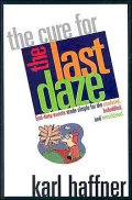The Cure for the Last Daze: End-time Events Made Simple for the Confused, Befuddled, and Bewildered